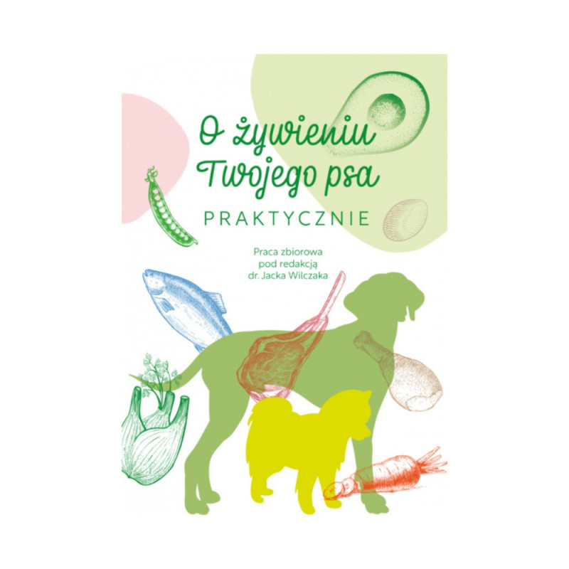 KSIĄŻKA - O żywieniu Twojego psa praktycznie